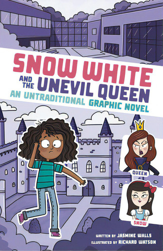 Snow White And The Unevil Queen: An Untraditional Graphic Novel, De Walls, Jasmine. Editorial Stone Arch Books, Tapa Dura En Inglés