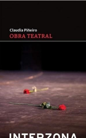 Obra Teatral - Piñeiro-piñeiro, Claudia-interzona Editora