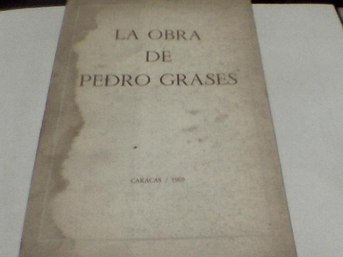 La Obra De Pedro Grases - Caracas 1969 (c293)