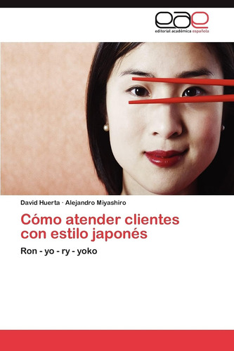 Libro: Cómo Atender Clientes Con Estilo Japonés: Ron - Yo -