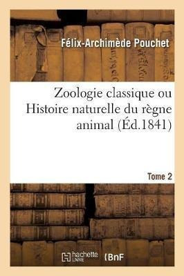 Zoologie Classique Ou Histoire Naturelle Du Regne Animal....