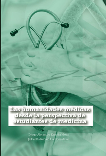 Las Humanidades Médicas Desde La Perspectiva De Estudiantes