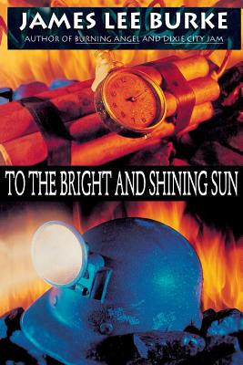 Libro To The Bright And Shining Sun - Burke, James Lee