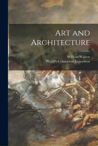 Art And Architecture, De Walton, William 1843-1915. Editorial Legare Street Pr, Tapa Blanda En Inglés