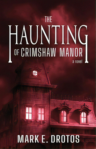 The Haunting Of Crimshaw Manor, De Drotos, Mark E.. Editorial Bhc Pr, Tapa Blanda En Inglés