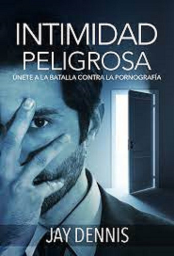 Intimidad Peligrosa, De Jay Dennis., Vol. ´no. Editorial Mundo Hispano, Tapa Blanda En Español, 0