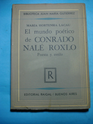 El Mundo Poético De Conrado Nalé Roxlo. Poesía Y Estilo