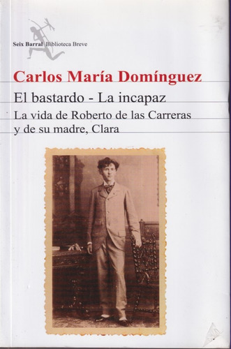 El Bastardo La Incapaz Carlos Maria Dominguez 