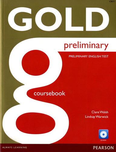 Gold Preliminary Coursebook and CD-Rom Pack, de Walsh, Clare. Gold Editorial Pearson English, capa mole em inglês, 2015