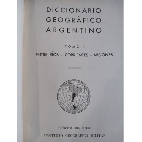 Diccionario Geográfico Argentino Tomo 1, Año 1954