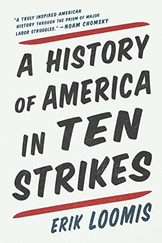 A History Of America In Ten Strikes, De Loomis, Erik. Editorial The New Press, Tapa Dura En Inglés, 2018