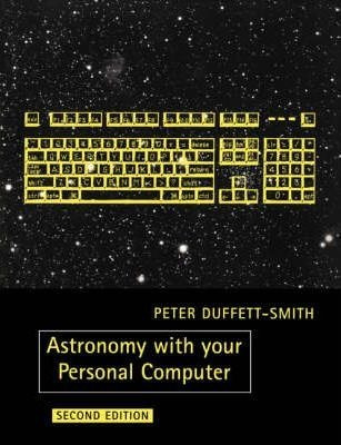 Astronomy With Your Personal Computer - Peter Duffett-smith