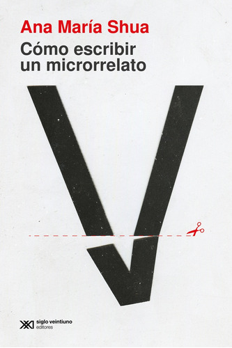 Cómo Escribir Un Microrelato - Shua Ana Maria