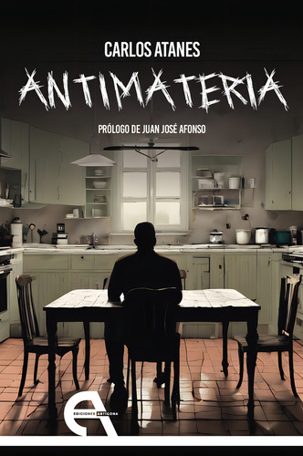 Antimateria, De Atanes, Carlos., Vol. 1. Editorial Ediciones Antigona, S. L., Tapa Blanda En Español