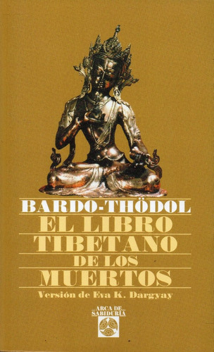 El Libro Tibetano De Los Muertos Bardo Thodol 