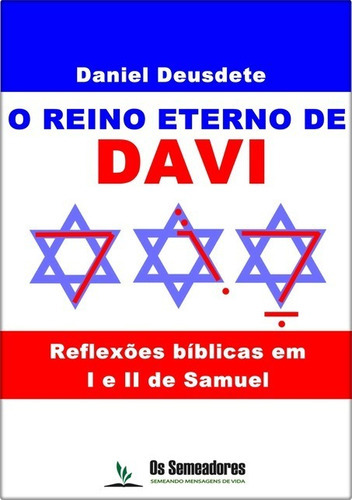 O Reino Eterno De Davi: Reflexões Bíblicas No Livro De I E Ii De Samuel, De Daniel Deusdete. Série Não Aplicável, Vol. 1. Editora Clube De Autores, Capa Mole, Edição 1 Em Português, 2014