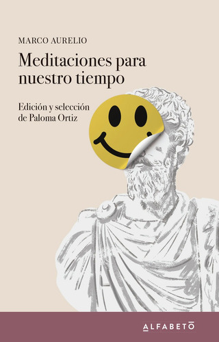 Meditaciones Para Nuestro Tiempo, De Marco Aurelio. Editorial Alfabeto, Tapa Blanda En Español
