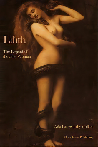 Lilith The Legend Of The First Woman, De Ada Langworthy Collier. Editorial Createspace Independent Publishing Platform, Tapa Blanda En Inglés