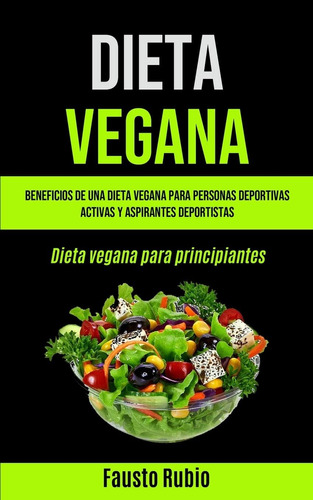 Libro: Dieta Vegana: Beneficios De Una Dieta Vegana Para Per