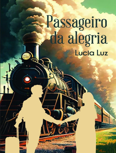 Passageiro Da Alegria: Passageiro Da Alegria, De Luz, Lucia. Editora Scortecci, Capa Mole, Edição 1 Em Português, 2023