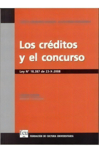 Los Créditos Y El Concurso, De Teresita Rodriguez Mascardi-  Alicia Ferrer Monten. Editorial Fundacion De Cultura Universitaria, Tapa Blanda, Edición 1 En Español