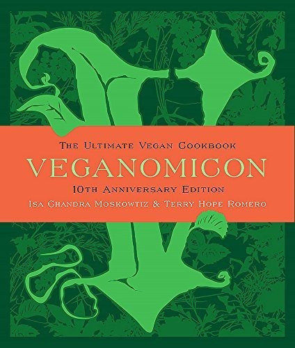 Book : Veganomicon (10th Anniversary Edition) The Ultimate.