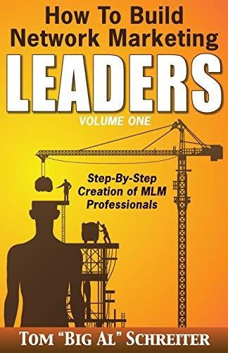 Book : How To Build Network Marketing Leaders Volume One...