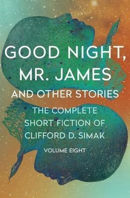 Good Night, Mr. James : And Other Stories - Clifford D. S...