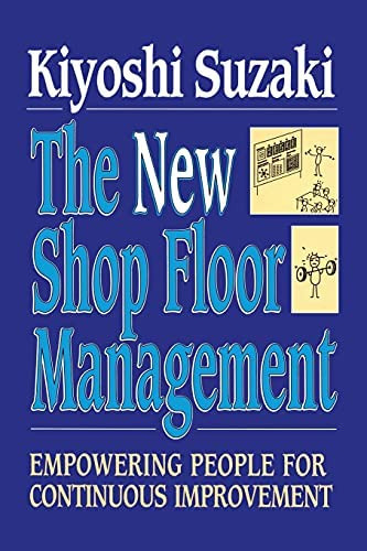 New Shop Floor Management: Empowering People For Continuous Improvement, De Suzaki, Kiyoshi. Editorial Free Press, Tapa Blanda En Inglés