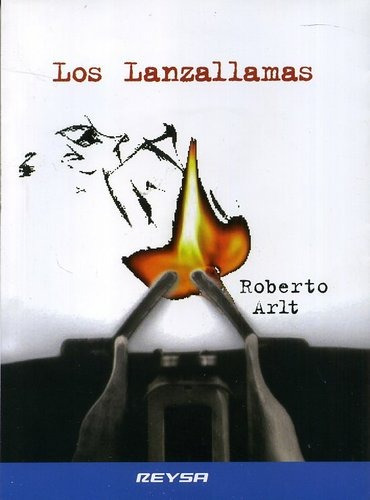 Los Lanzallamas - Roberto Arlt