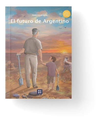 Libro El Futuro De Argentino - Marcos Ayerra