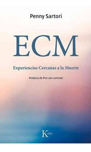 Ecm . Experiencias Cercanas A La Muerte