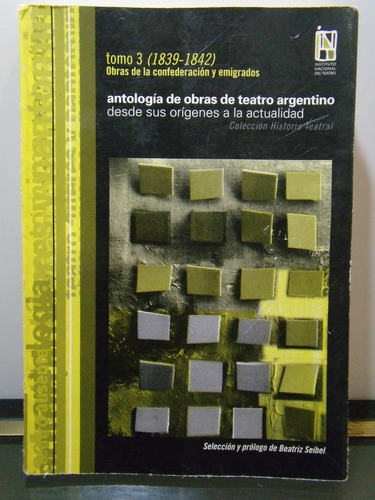 Adp Antologia De Obras De Teatro Argentino Tomo 3 B. Seibel
