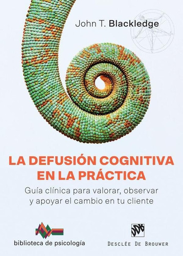 La Defusión Cognitiva En La Práctica. Guía Clínica Para V...
