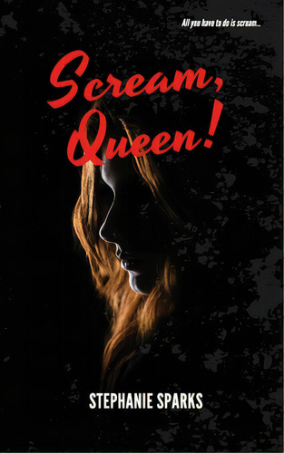 Scream, Queen, De Sparks, Stephanie. Editorial Lightning Source Inc, Tapa Blanda En Inglés