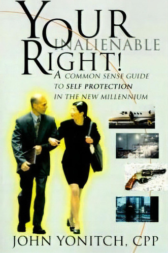 Your Inalienable Right!, De John Yonitch. Editorial Writers Club Press, Tapa Blanda En Inglés