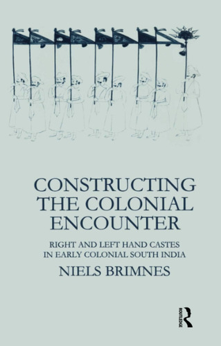 Libro: En Ingles Constructing The Colonial Encounter Nordic