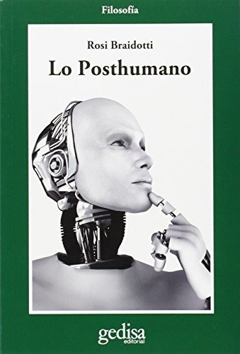 Libro : Lo Posthumano - Braidotti, Rosi