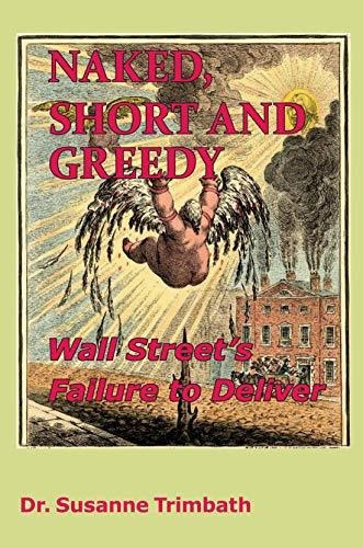 Book : Naked, Short And Greedy Wall Streets Failure To...
