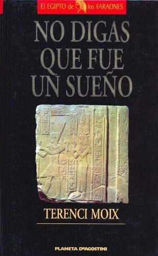 No Digas Que Fue Un Sueño - Terenci Moix - Novela Histórica