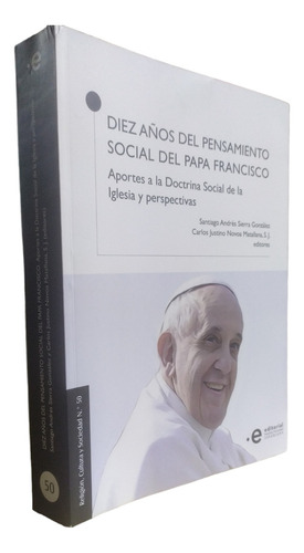 Diez Años Del Pensamiento Social Del Papa Francisco