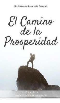 El Camino De La Prosperidad  James Allenaqwe