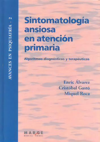 Sintomatologãâa Ansiosa En Atenciãâ³n Primaria, De Gastó Ferrer, Cristóbal. Editorial Marge Médica Books, Tapa Dura En Español