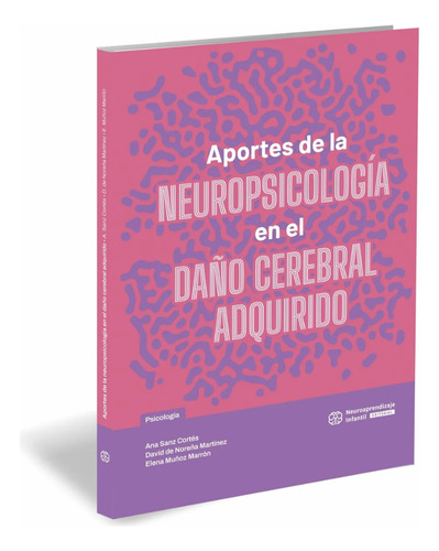 Aportes De La Neuropsicología En El Daño Cerebral Adquirido