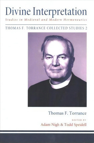 Divine Interpretation, De Thomas F Torrance. Editorial Pickwick Publications, Tapa Blanda En Inglés