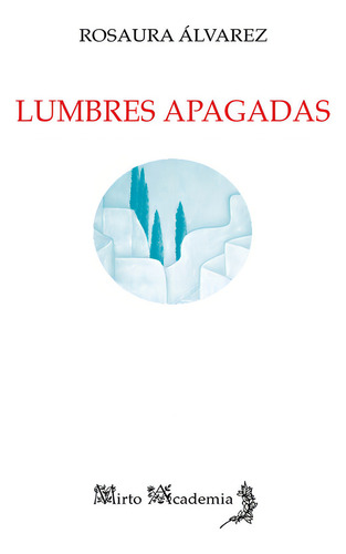 Lumbres Apagadas, De Álvarez, Rosaura. Editorial Alhulia, S.l., Tapa Blanda En Español