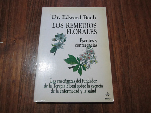 Los Remedios Florales - Dr. Edward Bach - Ed: Edaf 