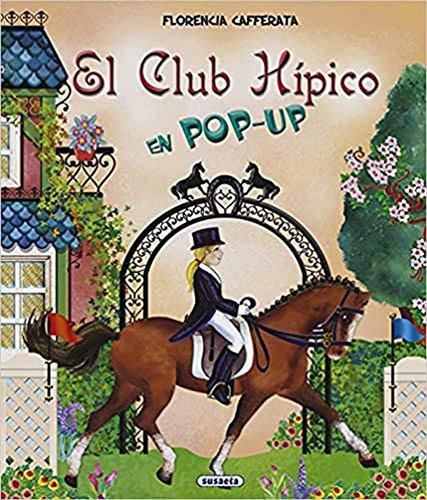 El club hípico (El mundo de), de CAFFERATA, FLORENCIA. Editorial Susaeta, tapa pasta dura, edición 1 en español, 2017