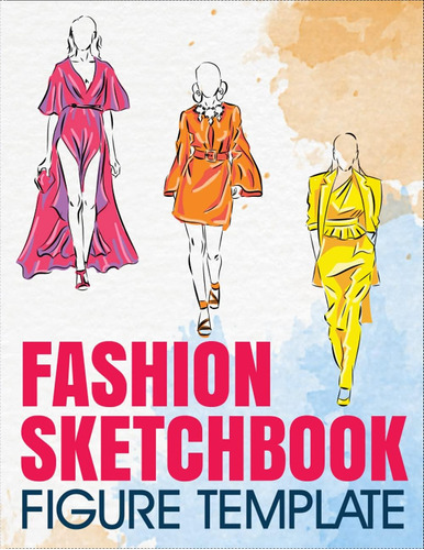 Libro: Fashion Design Sketchbook Figure Template: Profession