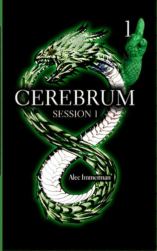 Cerebrum: Session 1: Unlock The Past To Save The Future, De Immerman, Alec. Editorial Blurb Inc, Tapa Blanda En Inglés